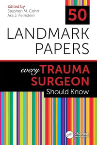 50 Landmark Papers every Trauma Surgeon Should Know 