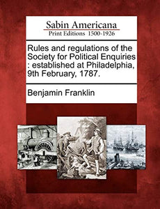Rules and Regulations of the Society for Political Enquiries 