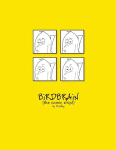 The Complete BiRDBRAiN (the comic strip!) 