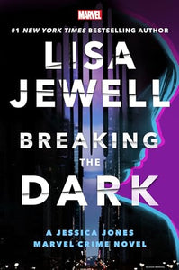 Breaking the Dark: A Jessica Jones Marvel Crime Novel 