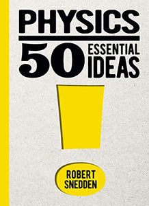 Physics: 50 Essential Ideas 