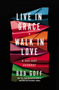 Live in Grace, Walk in Love 