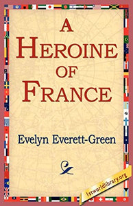 A Heroine of France 