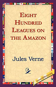 Eight Hundred Leagues on the Amazon 