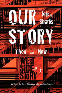 Our Story Jets and Sharks Then and Now 
