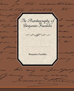 The Biography of Benjamin Franklin 