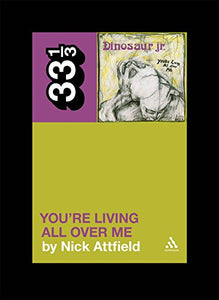 Dinosaur Jr.'s You're Living All Over Me 