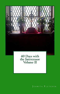 40 Days with the Intercessor / Volume 2 