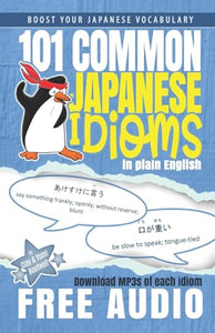 101 Common Japanese Idioms in Plain English 