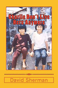 Charlie Don't Live Here Anymore 