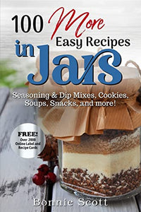 100 More Easy Recipes In Jars 