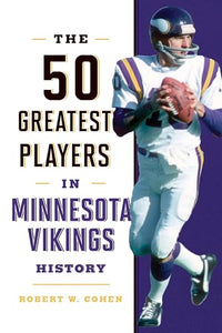 The 50 Greatest Players in Minnesota Vikings History 