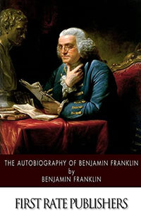 The Autobiography of Benjamin Franklin 