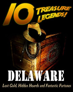10 Treasure Legends! Delaware 