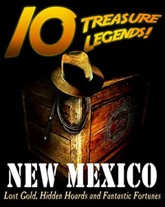 10 Treasure Legends! New Mexico 