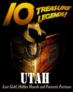 10 Treasure Legends! Utah 