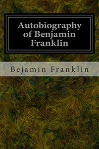 Autobiography of Benjamin Franklin 