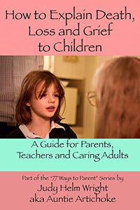How To Explain Death, Loss, and Grief to Children 