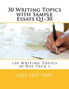 30 Writing Topics with Sample Essays Q1-30 