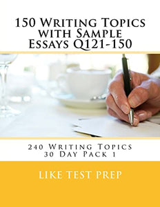 150 Writing Topics with Sample Essays Q121-150 