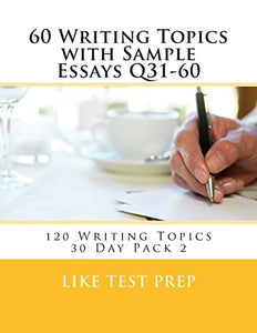 60 Writing Topics with Sample Essays Q31-60 