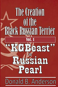 The Creation of the Black Russian Terrier 