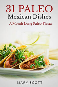 31 Paleo Mexican Dishes 