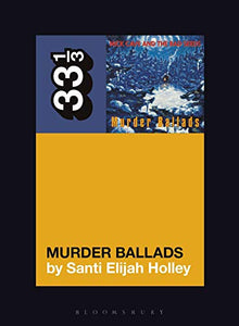 Nick Cave and the Bad Seeds' Murder Ballads 