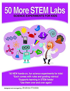 50 More Stem Labs - Science Experiments for Kids 