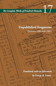 Unpublished Fragments (Summer 1886–Fall 1887) 
