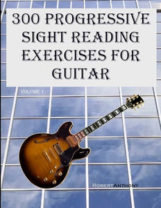 300 Progressive Sight Reading Exercises for Guitar 