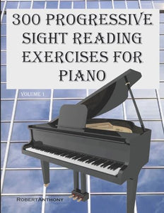 300 Progressive Sight Reading Exercises for Piano 