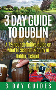 3 Day Guide to Dublin 