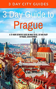 3 Day Guide to Prague 