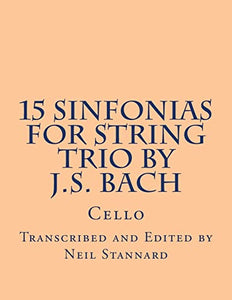 15 Sinfonias for String Trio by J.S. Bach (Cello) 