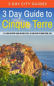 3 Day Guide to Cinque Terre 