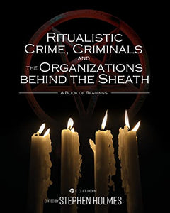 Ritualistic Crime, Criminals, and the Organizations behind the Sheath 