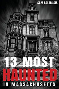 13 Most Haunted in Massachusetts 
