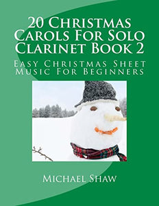 20 Christmas Carols For Solo Clarinet Book 2 