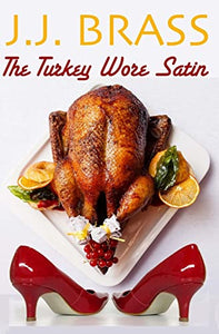 The Turkey Wore Satin 