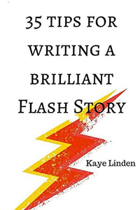 35 Tips for Writing a Brilliant Flash Story 