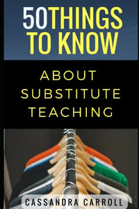 50 Things to Know About Substitute Teaching 