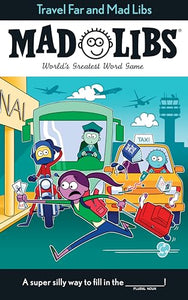 Travel Far and Mad Libs 