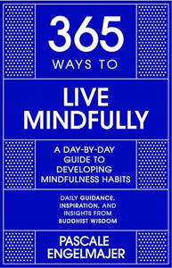 365 Ways to Live Mindfully 