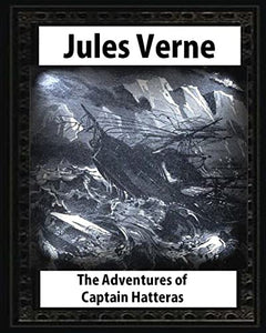 The adventures of Captain Hatteras, by by Jules Verne 