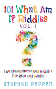 101 What Am I? Riddles - Vol. 1 