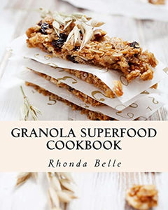 Granola Superfood Cookbook 