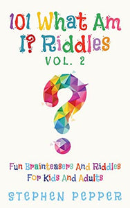101 What Am I? Riddles - Vol. 2 