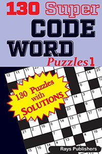 130 Super CODE WORD Puzzles 