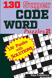 130 Super CODE WORD Puzzles 